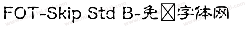 FOT-Skip Std B字体转换